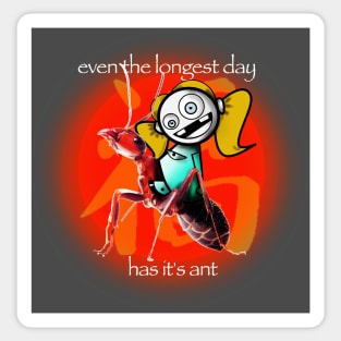 even the longest day has it's ant Sticker